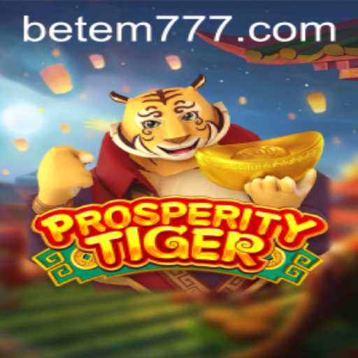 Explore ProsperityTiger: The Game Revolutionizing Strategy with EM777